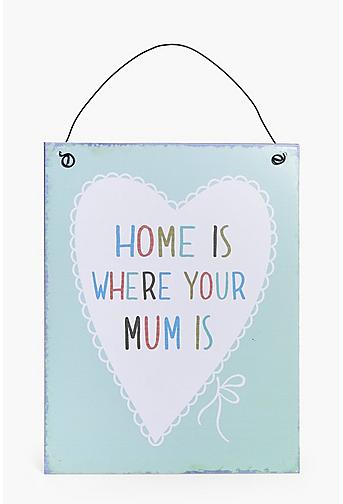 Home Is Where Mum Is Plaque