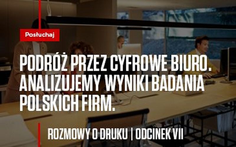 Polskie biura pod lupą ekspertów. Canon prezentuje najnowszy odcinek podcastu „Rozmowy o druku”