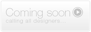 Coming Soon - Calling All Designers
