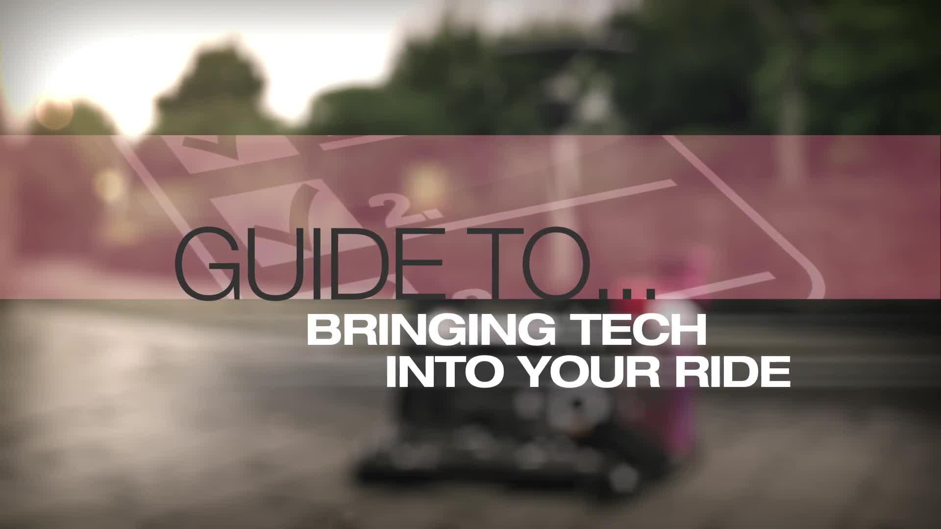Video - Guide to Bringing Tech into your Ride
