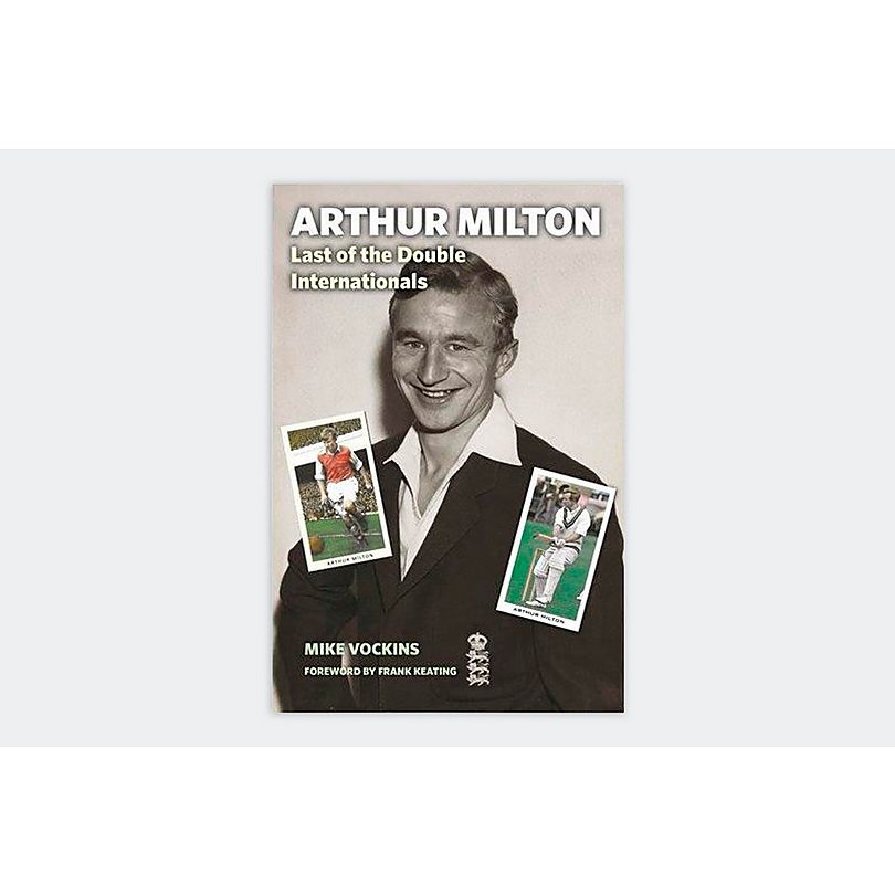Mike Vockins - Arthur Milton: Last of the Double Internationals Book