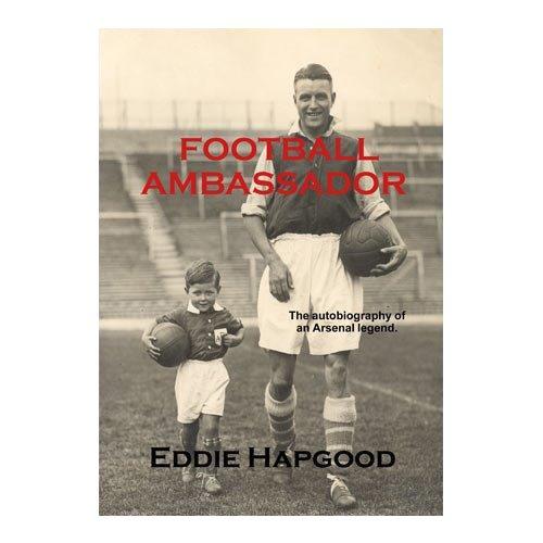 Football Ambassador: The Autobiography of an Arsenal Legend [Paperback]