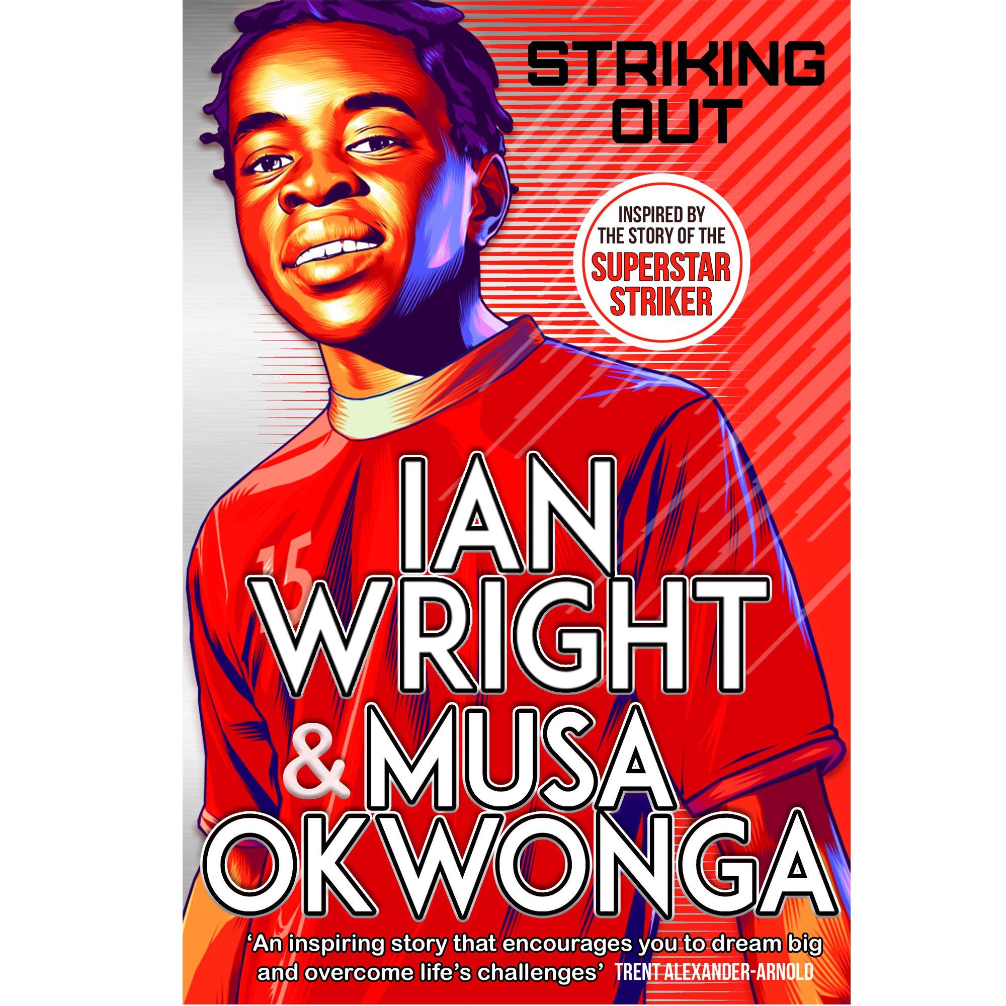 Ian Wright and Musa Okwonga - Striking Out Book