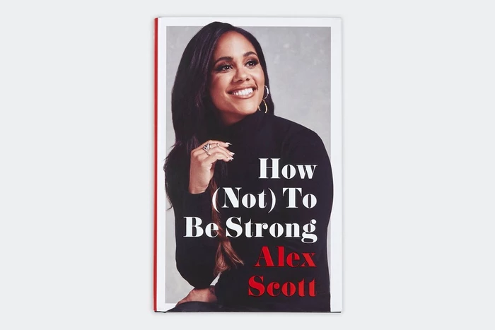 Alex Scott - How (Not) To Be Strong Book