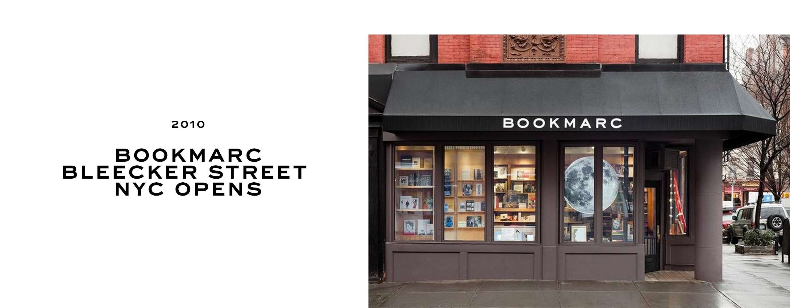 2010: Bookmarc Bleecker Street NYC opens.