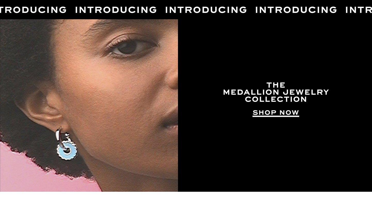The Medallion Jewelry Collection. Shop Now.