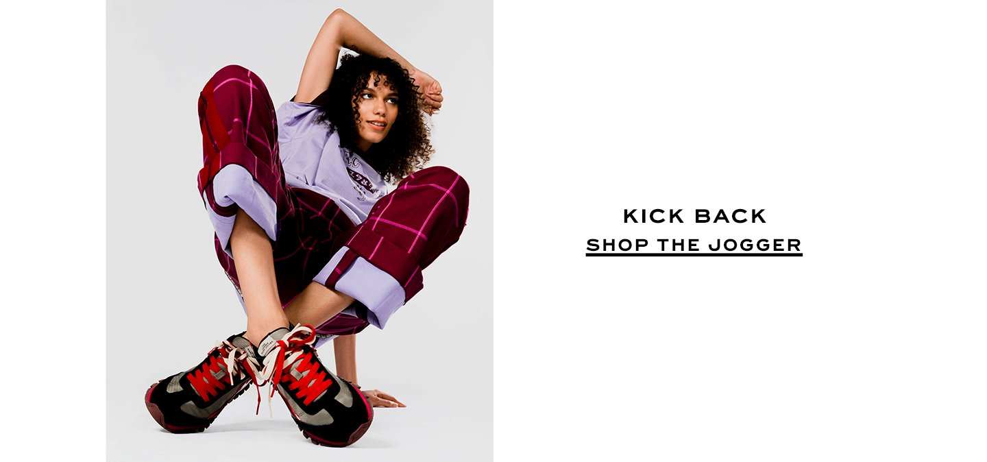 Kick back. Shop The Jogger.