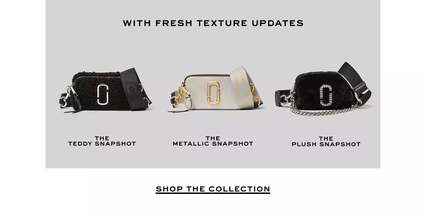 With fresh texture updates. The Teddy Snapshot. The Metallic Snapshot. The Plush Snapshot. Shop the collection.