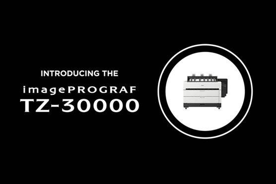 Virtual Launch of the imagePROGRAF TZ-30000 