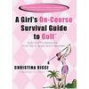 A Girl's On-Course Survival Guide To Golf