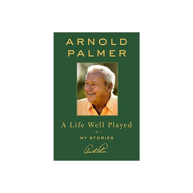 Arnold Palmer A Life Well Played Golf Book