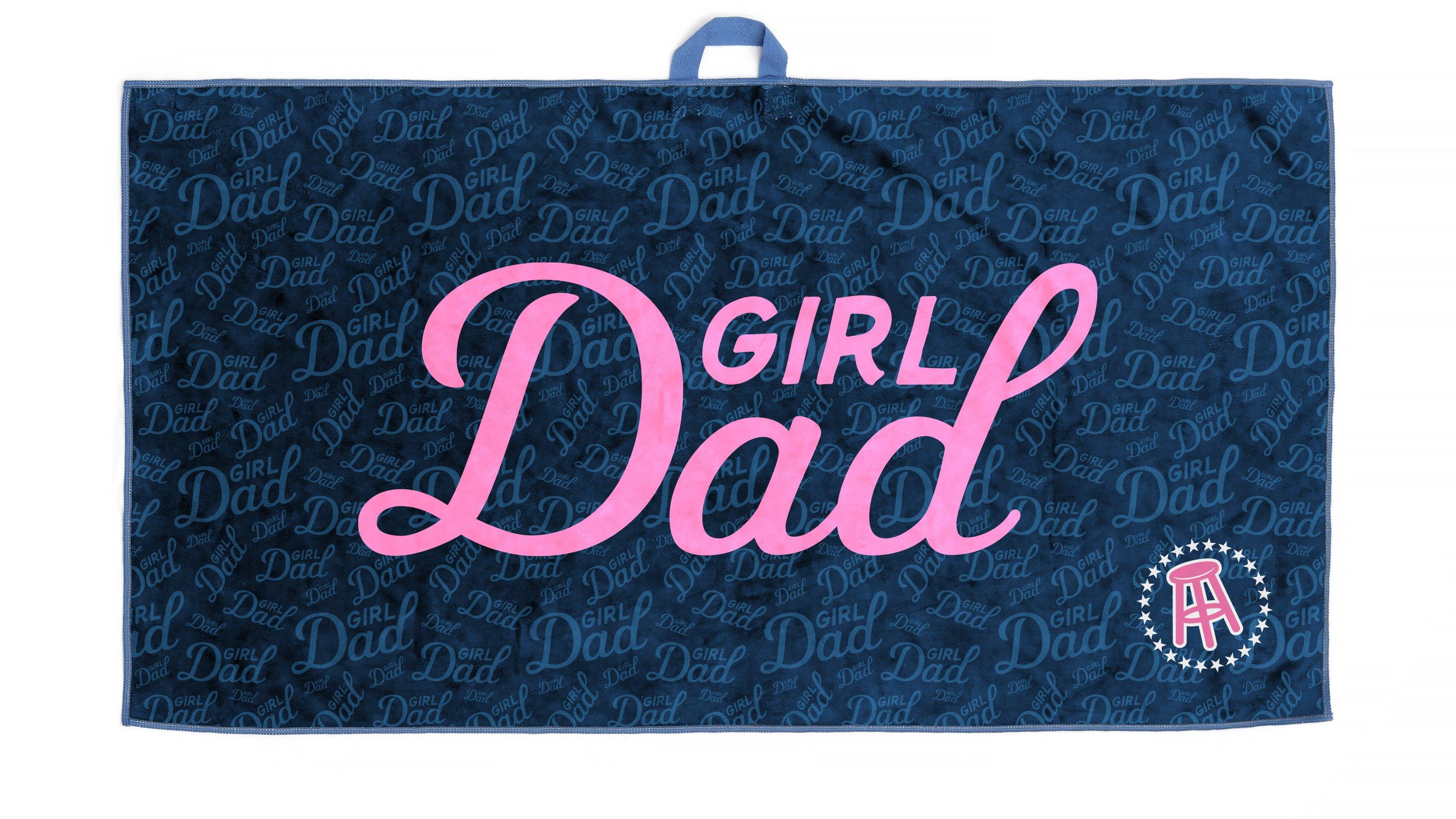 Girl Dad Towel
