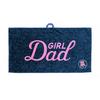 Girl Dad Towel