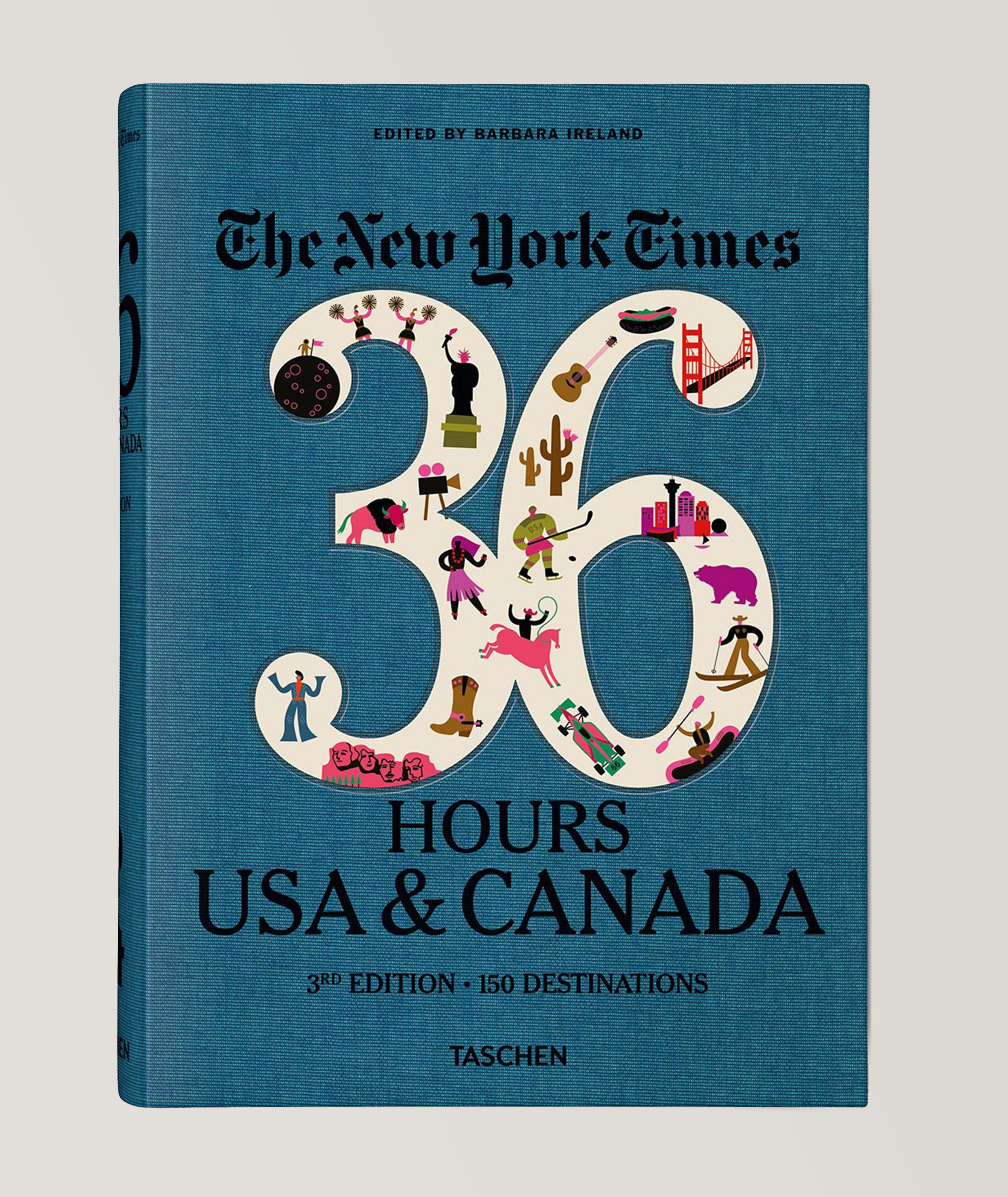 The New York Times 36 Hours, USA & Canada. 3rd Edition