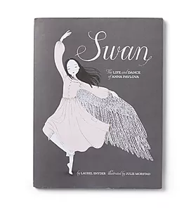 Swan: The Life And Dance Of Anna Pavlova Book