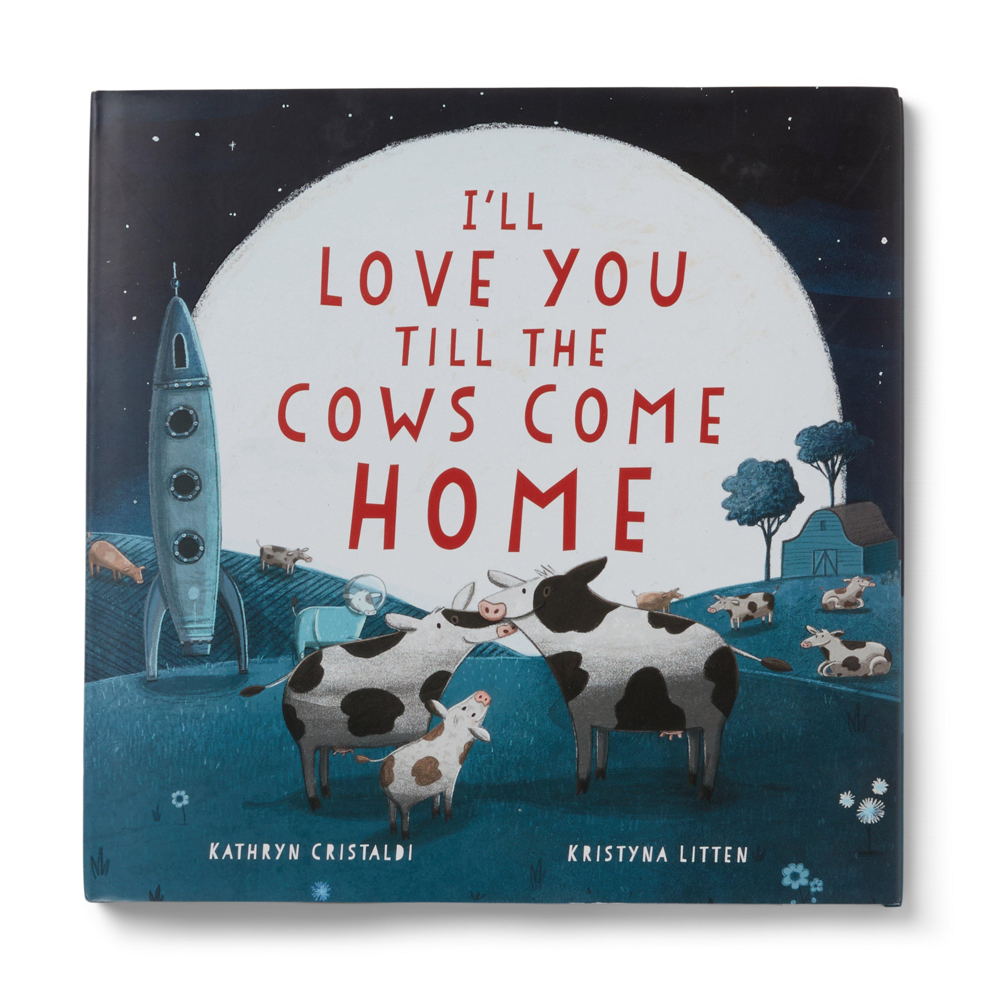 I'll Love You Till The Cows Come Home Book