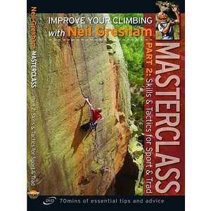 Masterclass Part 2: Skills and Tactics for Sport and Trad Climbing- Improve Your Climbing with Neil Gresham