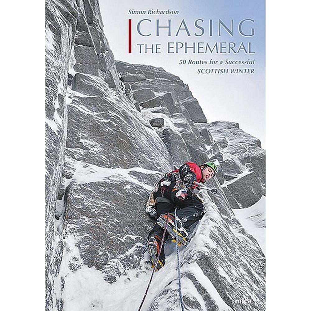 Cordee Climbing Guide Book: Chasing the Ephemeral : Simon Richardson