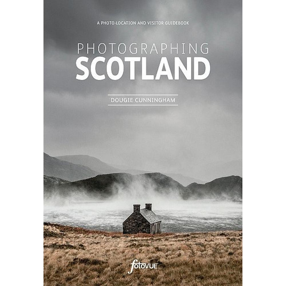 Cordee FotoVue Book: Photographing Scotland - Dougie Cunningham