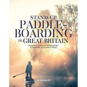 Stand-Up Paddleboarding in Great Britain by Jo Moseley