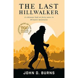  The Last Hillwalker by John D Burns