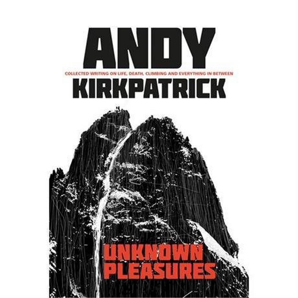 Vertebrate Publishing Book: Unknown Pleasures - Andy Kirkpatrick - Signed