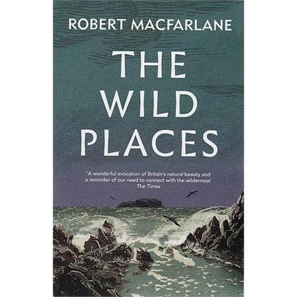 Miscellaneous Book: The Wild Places: Robert Macfarlane