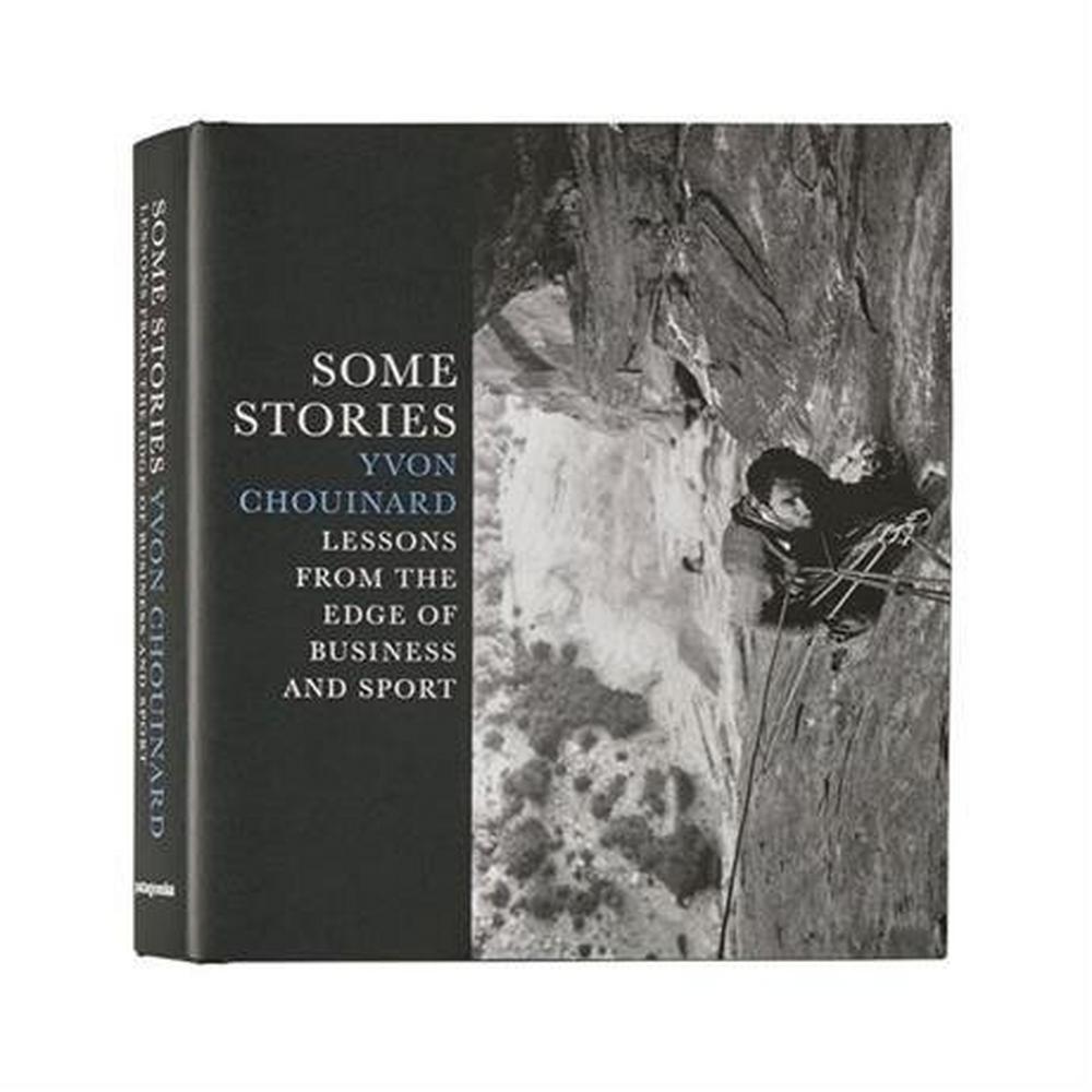 Patagonia Book: Some Stories: Yvon Chouinard