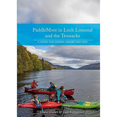 Cordee PaddleMore in Loch Lomond and the Trossachs by Grant Dolier & Tom Kilptrick