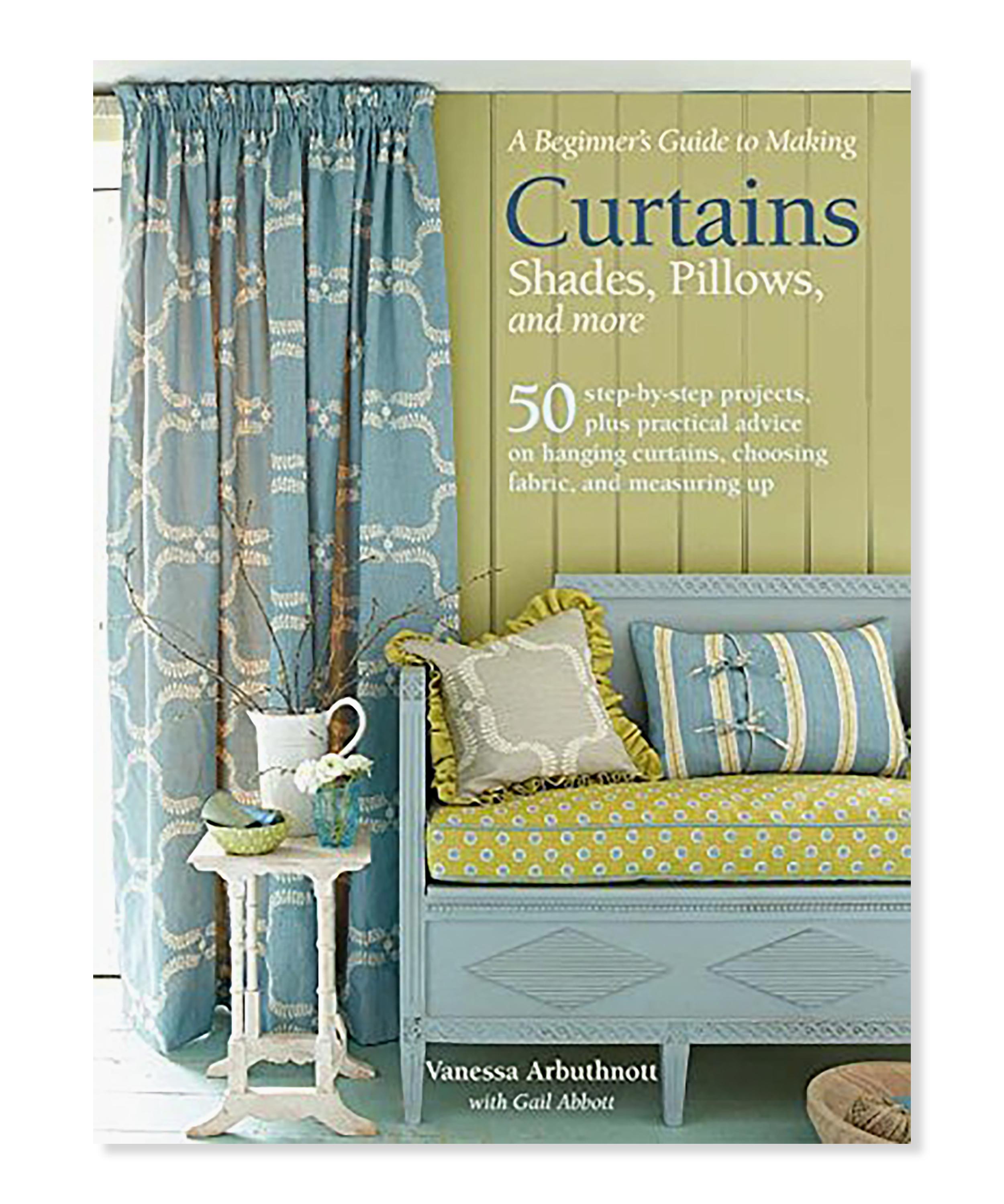A Beginner S Guide To Making Curtains Shades Pillows Cushions