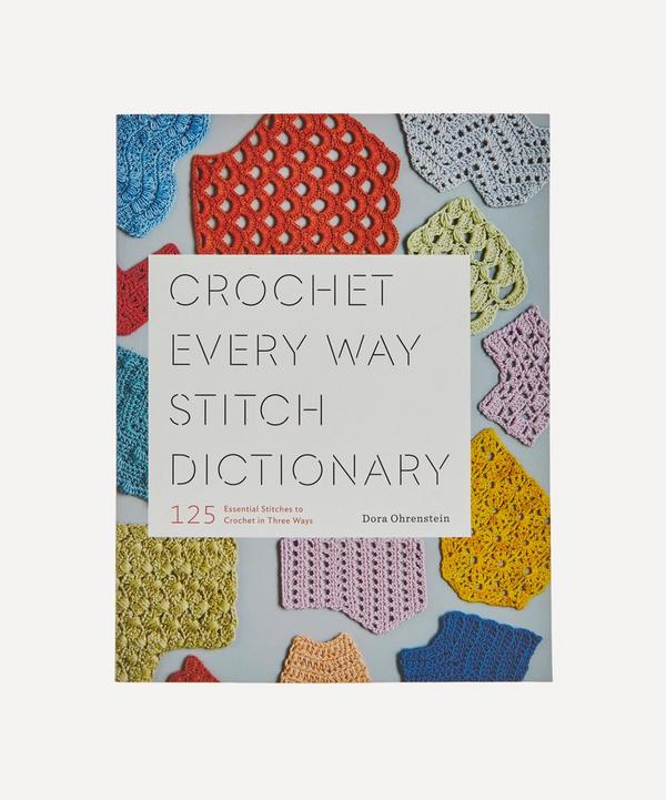 Unspecified - Crochet Every Way Stitch Dictionary: 125 Essential Stitches to Crochet in Three Ways