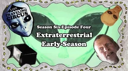 traveling circus 6 4 extraterrestrial early season