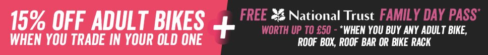 ADULT BIKES FREE NATIONAL TRUST FAMILY DAY PASS WORTH UP TO £50 WHEN YOU BUY ANY ADULT BIKE