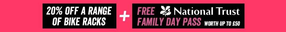 20% OFF A RANGE OF BIKE RACKS + FREE NATIONAL TRUST FAMILY DAY PASS WORTH UP TO £50
