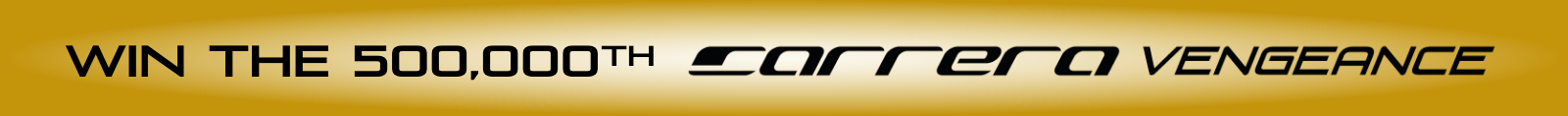 Win the 500,000th Carrera Vengeance