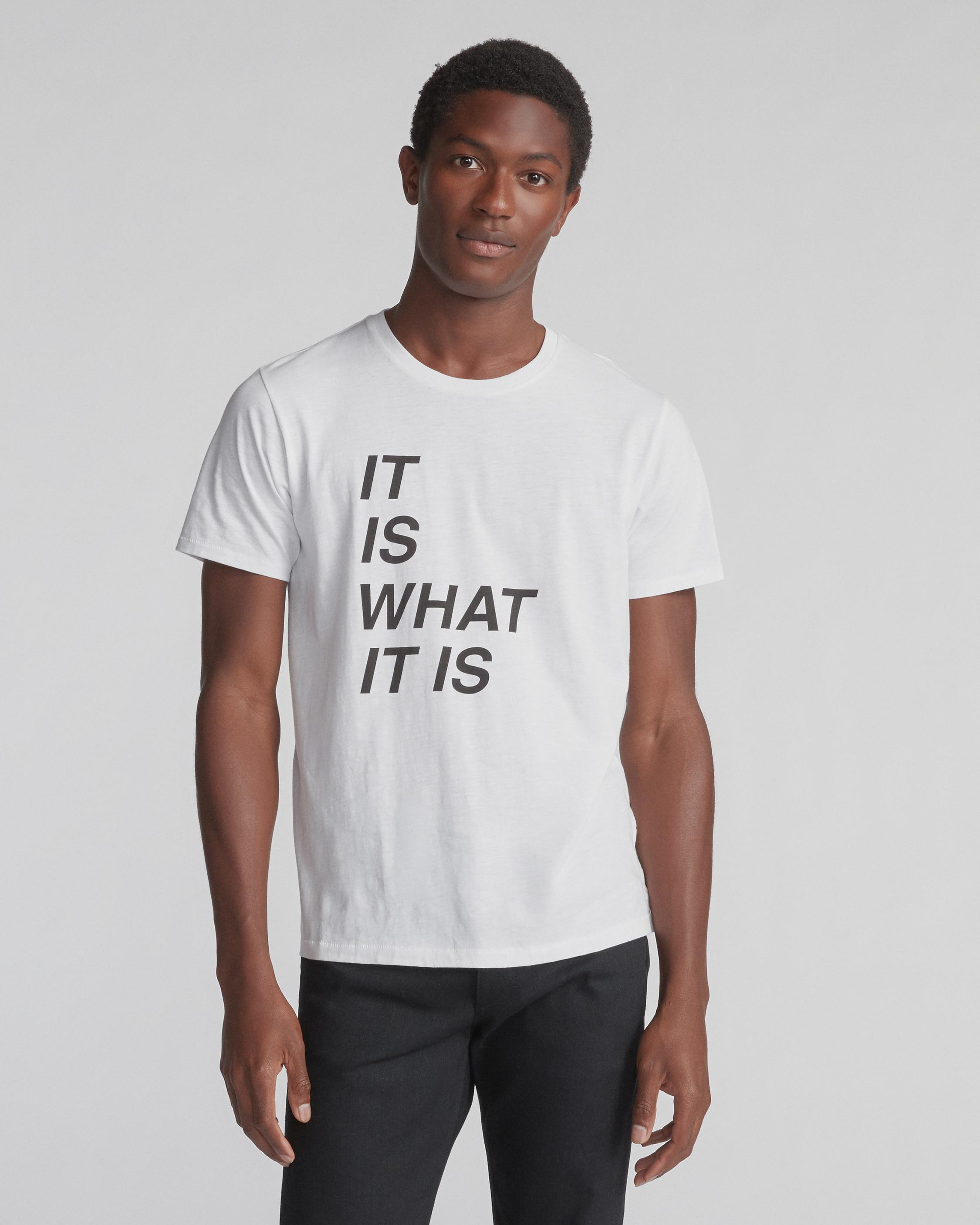 It Is What It Is Tee Men Shirts Rag Bone